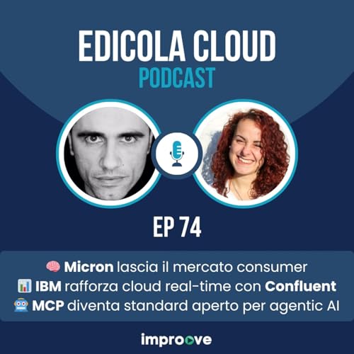 E[74] Micron chiude Crucial, focus AI enterprise &ndash; IBM compra Confluent per 11 mld &ndash; MCP diventa open con Agentic AI Foundation copertina