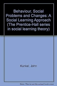 Hardcover Behavior, social problems, and change: A social learning approach (The Prentice-Hall series in social learning theory) Book