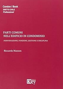 Vedi scheda su Amazon Parti comuni nell'edificio in condominio. Individuazione, funzione, gestione e disciplina