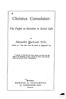 Paperback Christus Consolator, The Pulpit in Relation to Social Life Book