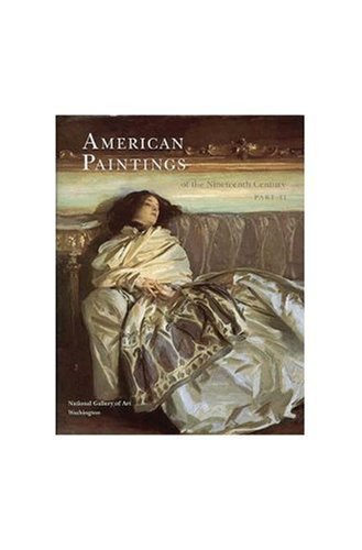 American Paintings of the 19th Century, Part II: 11 (National Gallery of Art Systematic Catalogues)