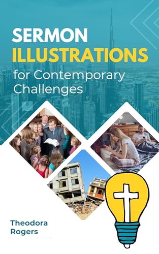 Sermon Illustrations for Contemporary Challenges