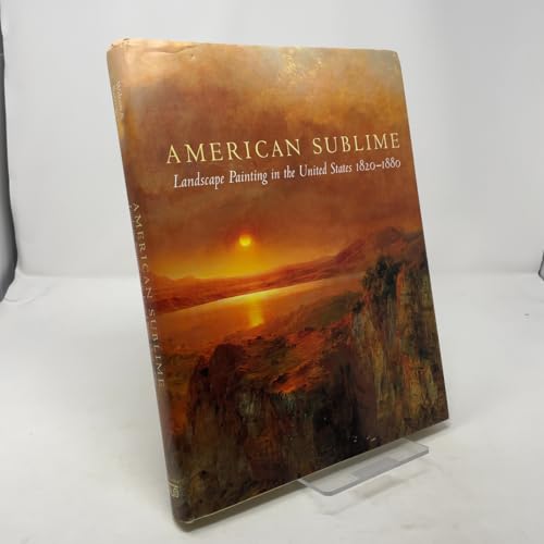 American Sublime: Landscape Painting in the United States 1820-1880