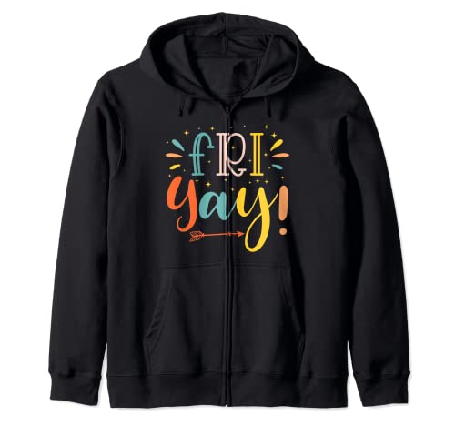 Fri-Yay!Funny Teachers Students Weekend Day Boy Girl His/Her Zip Hoodie