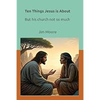 Ten Things Jesus is About