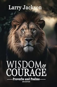 Paperback Wisdom & Courage: Proverbs and Psalms 2nd Edition Book
