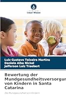 Bewertung der Mundgesundheitsversorgung von Kindern in Santa Catarina (German Edition) 6208732026 Book Cover