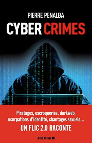 Cyber crimes: Un flic 2.0 raconte Livre eBook France