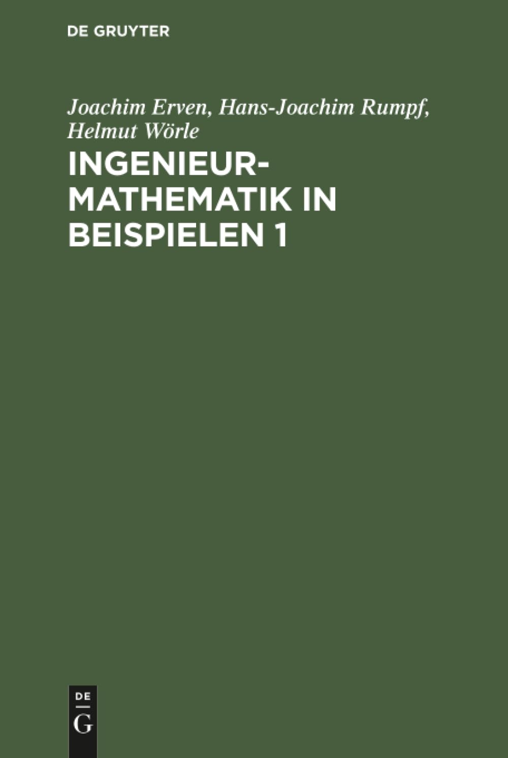 Ingenieur-Mathematik in Beispielen 1: Lineare und nichtlineare Algebra. Spezielle transzendente Funktionen. Komplexe Zahlen (German Edition)