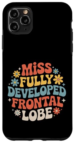Miss Fully Developed Frontal Lobe ���l�̒a���� - �X�}�z�P�[�X iPhone 11 Pro Max �p