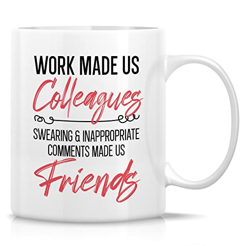 Work Made Us Colleagues Swearing Friends Mug