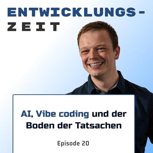 AI, VibeCoding und der Boden der Tatsachen