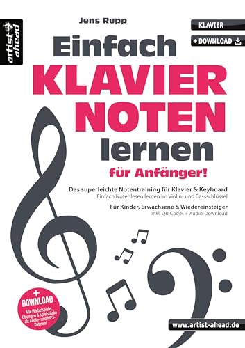 Einfach Klaviernoten lernen für Anfänger! Das superleichte Notentraining für Klavier & Keyboard – einfach Noten lesen lernen im Violin- und Bassschlüssel (inkl. QR-Codes + Audio-Download)