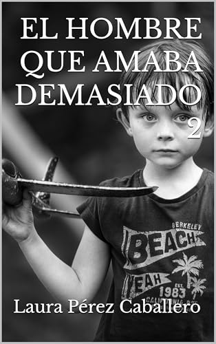 EL HOMBRE QUE AMABA DEMASIADO 2