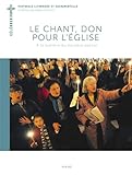  Le chant, don pour l\'Église