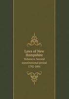 Laws of New Hampshire Volume 6. Second constitutional period 1792-1801 5519331049 Book Cover