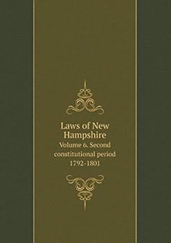Paperback Laws of New Hampshire Volume 6. Second constitutional period 1792-1801 Book