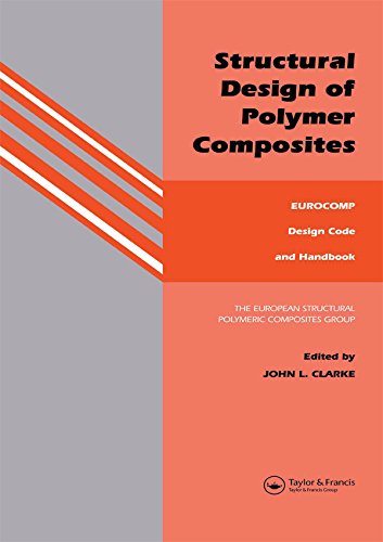 Structural Design of Polymer Composites: Eurocomp Design Code and Background Document Structural Design of Polymer Composites: Eurocomp Design Code and Background Document