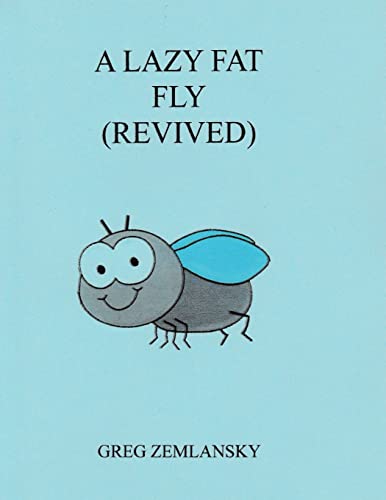 A Lazy Fat Fly (Revived) 1505413613 Book Cover