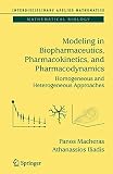 Modeling in Biopharmaceutics, Pharmacokinetics and Pharmacodynamics: Homogeneous and Heterogeneous Approaches (Interdisciplinary Applied Mathematics)