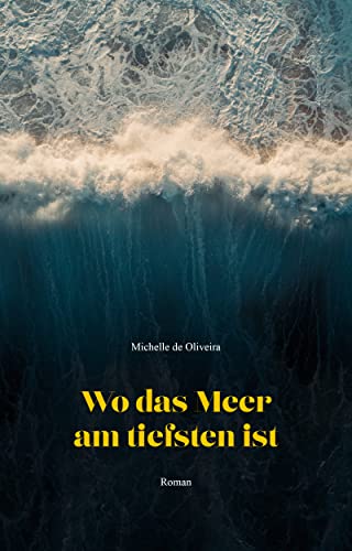 Wo das Meer am tiefsten ist (German Edition)