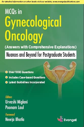 MCQs in Gynecological Oncology (Answers with Comprehensive Explanations) Nuances and Beyond for Postgraduate Students: 1 Unknown Binding – 24 August 2022