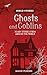 Ghosts and Goblins: Scary Stories from Around the World (World of Stories)