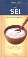Le sel: Un minéral essentiel 2896385312 Book Cover