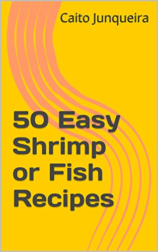 Télécharger 50 Easy Shrimp or Fish Recipes (Easy Feast Book 5) (English Edition) Livre eBook France