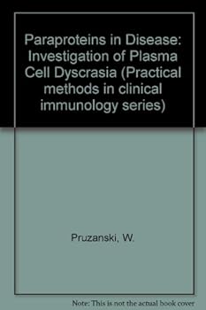 Hardcover Paraproteins in disease: Investigation of plasma cell dyscrasia (Practical methods in clinical immunology series) Book