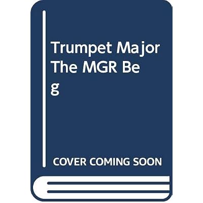 Trumpet Major The MGR Beg
