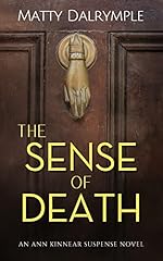 The Sense of Death: A Gripping Cat-and-Mouse Pursuit with a Side of the Supernatural Leads from a Philadelphia Mansion to a Secluded Adirondack Cabin (The Ann Kinnear Suspense Novels Book 1)