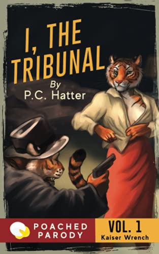 I, the Tribunal: Poached Parody (Kaiser Wrench)