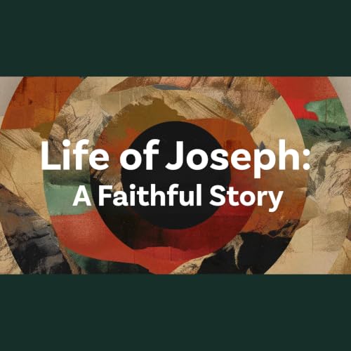 Life of Joseph: A Faithful Story Genesis 40:1-8