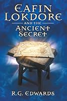 Eafin Lokdore and the Ancient Secret - Book III (The Eafin Lokdore Trilogy) 1300509163 Book Cover