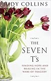 The Seven T's: Finding Hope and Healing in the Wake of Tragedy