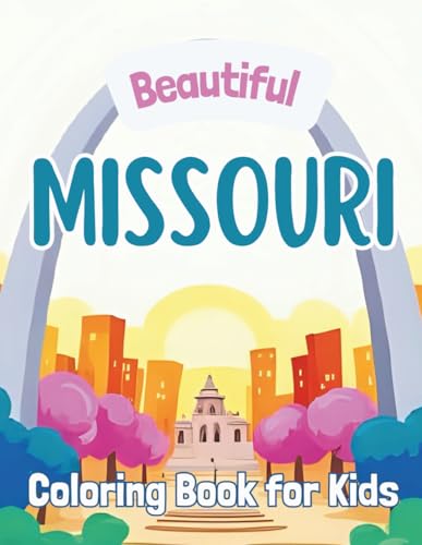 Beautiful Missouri: Coloring Book for Kids (Beautiful States Coloring Books)