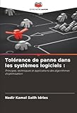  Tolérance de panne dans les systèmes logiciels :: Principes, techniques et applications des algorithmes d\'optimisation