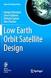 Low Earth Orbit Satellite Design (Space Technology Library (36))