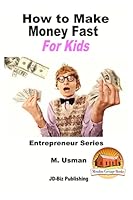 How to Make Money Fast For Kids 1522821678 Book Cover