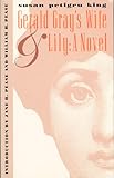 Gerald Gray's Wife and Lily: A Novel