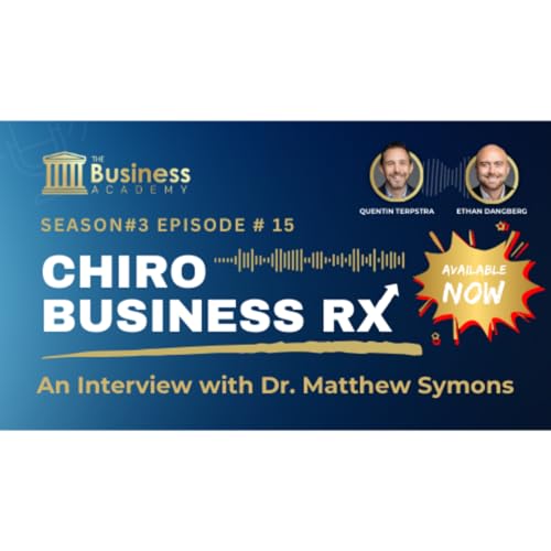 Chiro Business RX: Interview with Dr. Matthew Symons