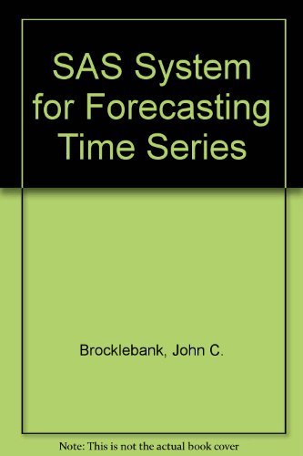 Sas System for Forecasting Time Series: 9781555440275: Computer Science ...
