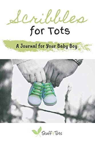 Scribbles for Tots: A Journal for Your Baby Boy