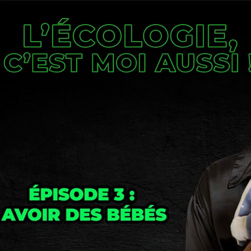 Episode 3 : avoir des enfants