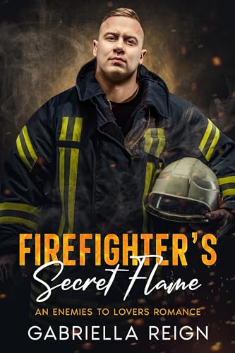 Firefighter's Secret Flame: An Enemies to Lovers Romance