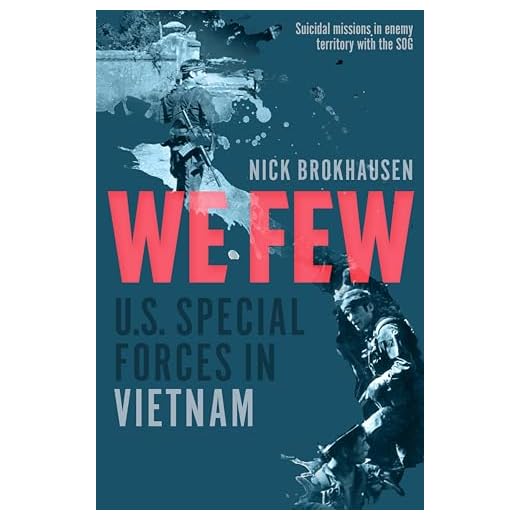 We Few: U.S. Special Forces in Vietnam