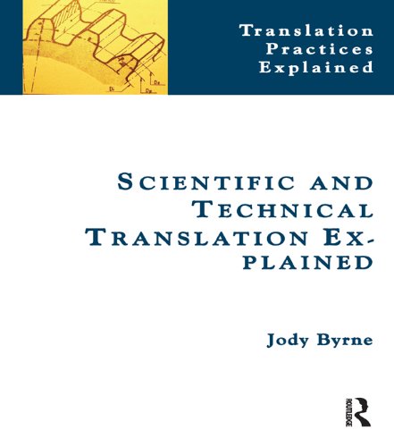 Scientific and Technical Translation Explained: A Nuts and Bolts Guide for Beginners (Translation Practices Explained)