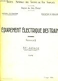  EQUIPEMENT ELECTRIQUE DES TRAINS FASCICULE II - ECLAIRAGE - TEXTE.