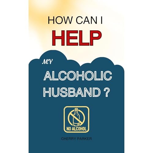 How Can I Help My Alcoholic Husband? Audiolibro Por Cherry Parker arte de portada